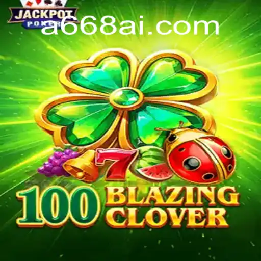 Explorando o Universo de 100BlazingClover: Um Guia Completo para Iniciantes