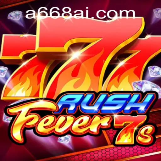 Descubra o Empolgante Mundo de RushFever7s no A668.COM